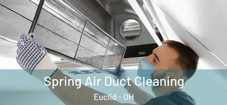  Spring Air Duct Cleaning Euclid - OH